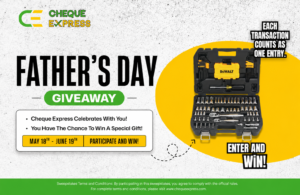 Cheque Express takes this special day to appreciate fathers for all that they do. That’s why Cheque Express celebrates with you! Enter now for a chance to win a special gift!